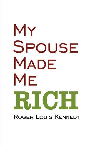My Spouse Made Me Rich: (English)