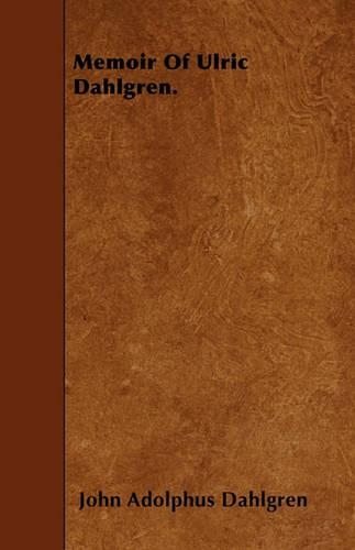 Memoir Of Ulric Dahlgren.: (English)