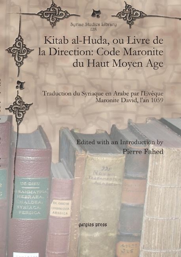 Kitab Al-Huda, Ou Livre de la Direction: Code Maronite Du Haut Moyen Age