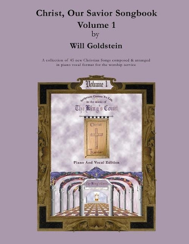 Christ, Our Savior Songbook: (1 Songbooks by the King's Court)