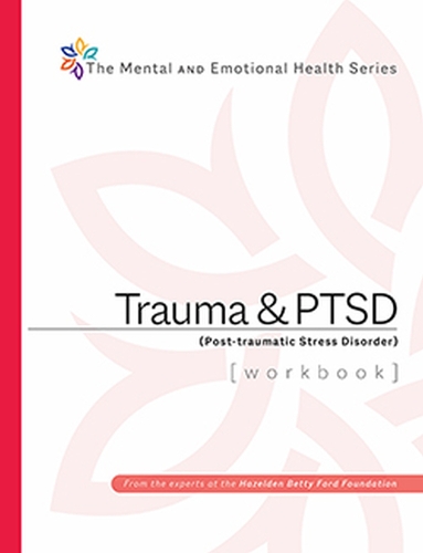 Trauma & PTSD Workbook: For Clinically Diagnosed Clients(The Mental and Emotional Health Series)