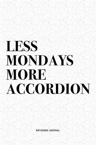 Less Mondays More Accordion