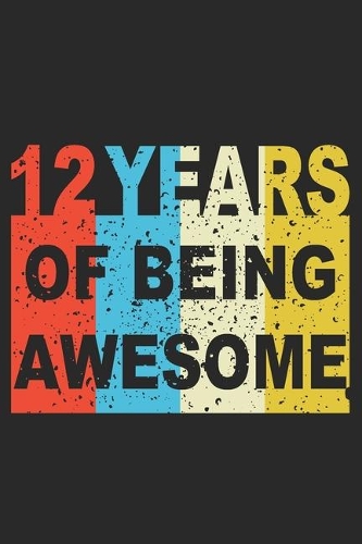 12 Years Of Being Awesome