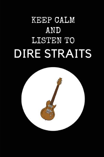 Keep Calm and Listen to Dire Straits