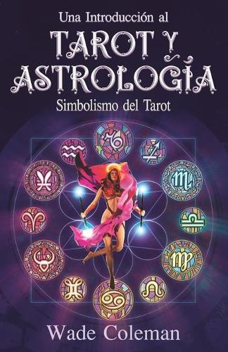Una introducción al Tarot y la Astrología: Simbolismo del Tarot(1 Lecciones de Tarot)