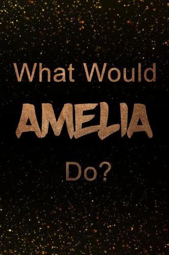 What Would Amelia Do?