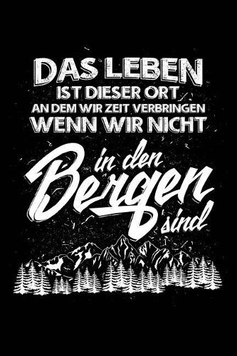 Das Leben...