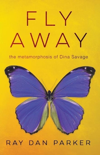 Fly Away: The Metamorphosis of Dina Savage