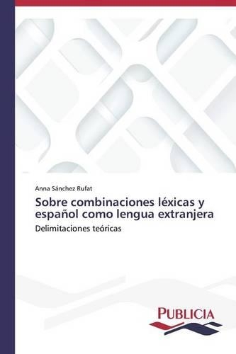 Sobre combinaciones léxicas y español como lengua extranjera: (Spanish)