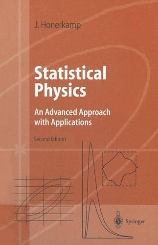 Statistical Physics: An Advanced Approach with Applications Web-enhanced with Problems and Solutions(Advanced Texts in Physics)