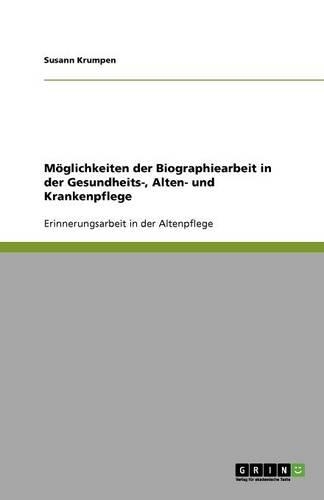 Erinnerungsarbeit in der Gesundheits-, Alten- und Krankenpflege