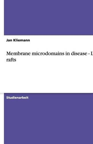 Membrane microdomains in disease - Lipid rafts