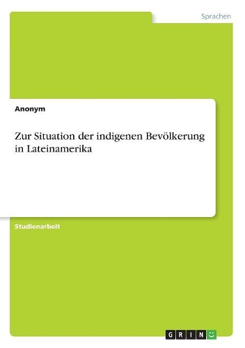 Zur Situation der indigenen Bevölkerung in Lateinamerika