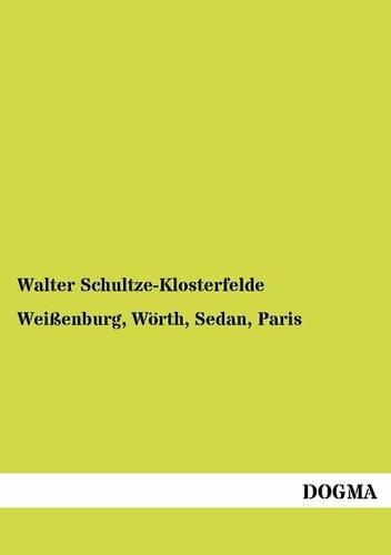 Weißenburg, Wörth, Sedan, Paris: (German)