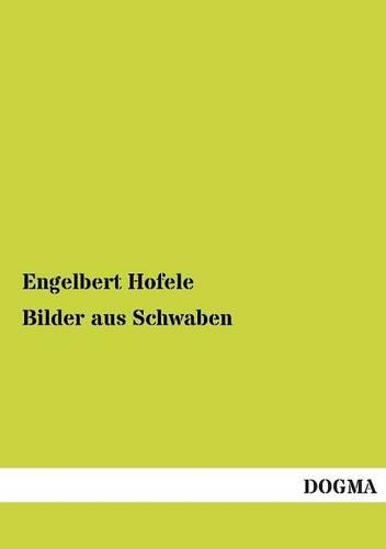 Bilder Aus Schwaben: (German)