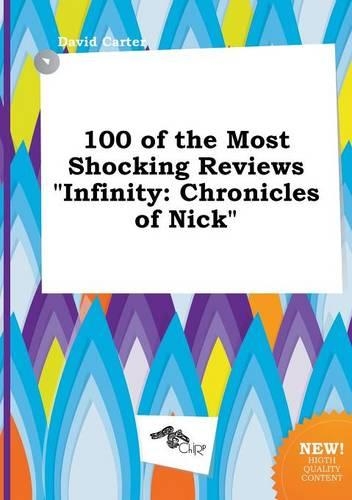100 of the Most Shocking Reviews Infinity: Chronicles of Nick(English)