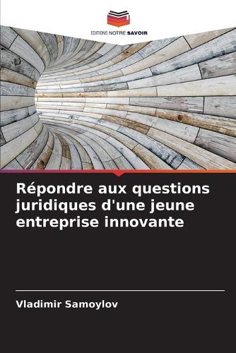 Répondre aux questions juridiques d'une jeune entreprise innovante