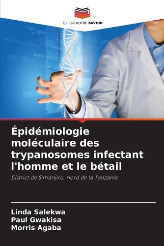 Épidémiologie moléculaire des trypanosomes infectant l'homme et le bétail