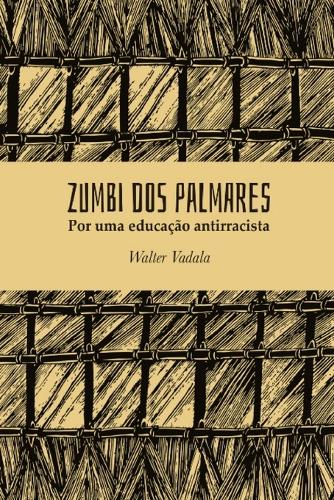 Zumbi dos Palmares: Por uma educação antirracista