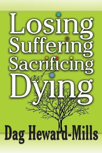 Losing, Suffering, Sacrificing and Dying: (English)