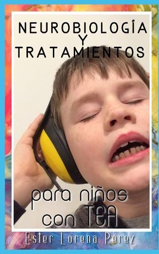 Neurobiología y tratamientos para niños con TEA: Guía de autismo