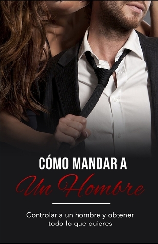 Como Mandar a un Hombre
