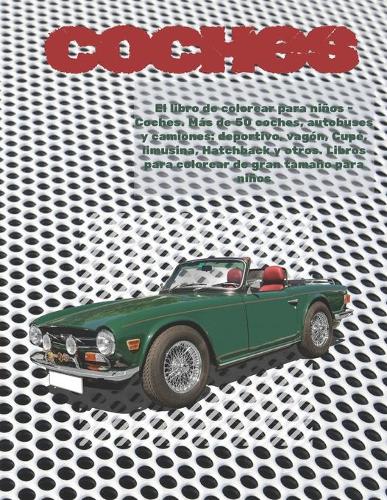 El libro de colorear para niños - Coches. Más de 50 coches, autobuses y camiones