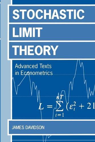Stochastic Limit Theory: An Introduction for Econometricicans(Advanced Texts in Econometrics)