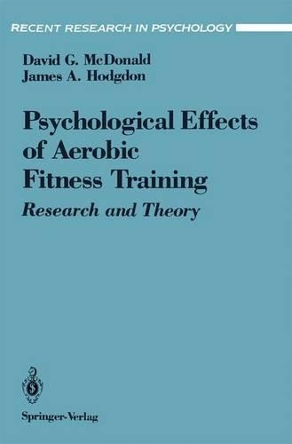 Psychological Effects of Aerobic Fitness Training: Research and Theory(Recent Research in Psychology)