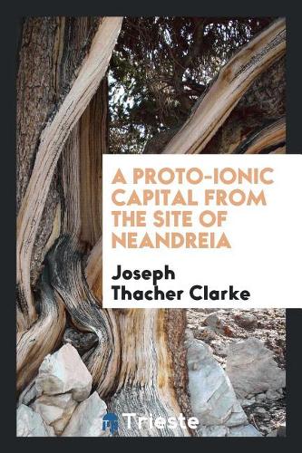 Proto-Ionic Capital from the Site of Neandreia