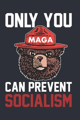 Only You Can Prevent Socialism