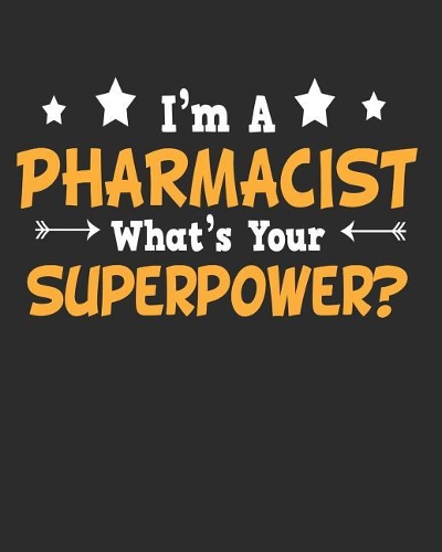 I'm a Pharmacist What's Your Superpower