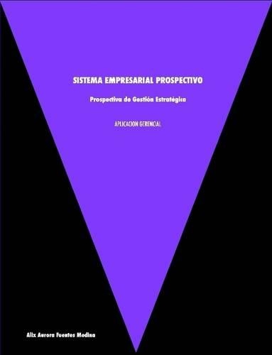 Aplicacion Gerencial: Sistema Empresarial Prospectivo