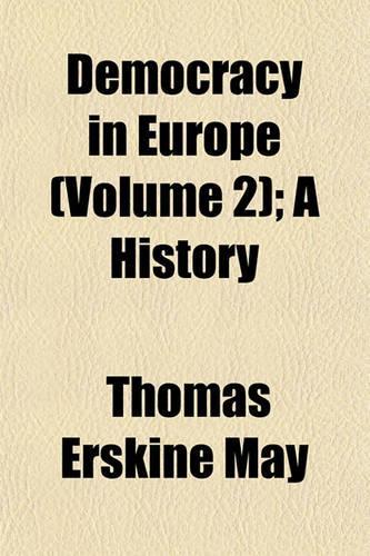 Democracy in Europe (Volume 2); A History: (English)