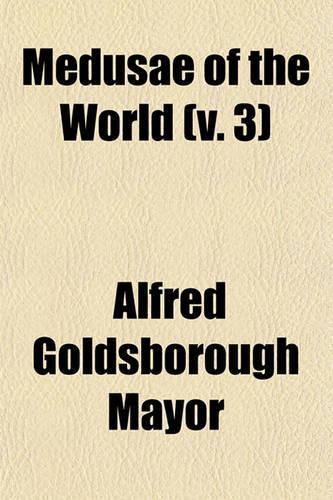 Medusae of the World (V. 3)