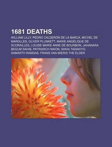 1681 Deaths: William Lilly, Pedro Calderon de La Barca, Michel de Marolles, Oliver Plunkett, Marie Angelique de Scorailles(English)