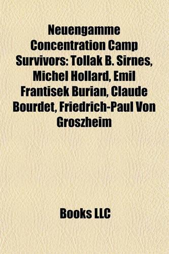 Neuengamme Concentration Camp Survivors: Tollak B. Sirnes, Michel Hollard, Emil Franti Ek Burian, Claude Bourdet, Friedrich-Paul Von Groszheim(English)