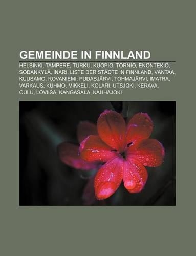 Gemeinde in Finnland: Helsinki, Tampere, Turku, Kuopio, Tornio, Enontekio, Sodankyla, Inari, Liste Der Stadte in Finnland, Vantaa, Kuusamo(German)