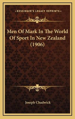 Men Of Mark In The World Of Sport In New Zealand (1906)