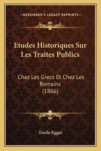 Etudes Historiques Sur Les Traites Publics