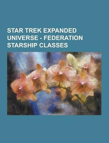 Star Trek Expanded Universe - Federation Starship Classes