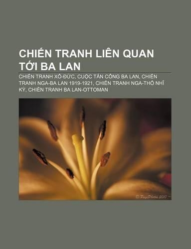 Chi N Tranh Lien Quan T I Ba LAN: Chi N Tranh Xo- C, Cu C T N Cong Ba LAN, Chi N Tranh Nga-Ba LAN 1919-1921, Chi N Tranh Nga-Th NH K(Vietnamese)