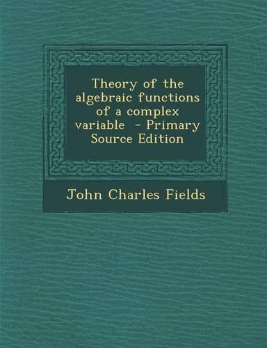 Theory of the Algebraic Functions of a Complex Variable