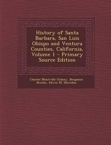 History of Santa Barbara, San Luis Obispo and Ventura Counties, California, Volume 1