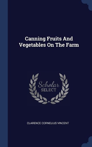 Canning Fruits And Vegetables On The Farm
