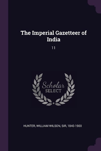 The Imperial Gazetteer of India: 11