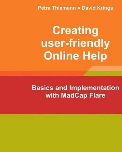 Creating user-friendly Online Help: Basics and Implementation with MadCap Flare