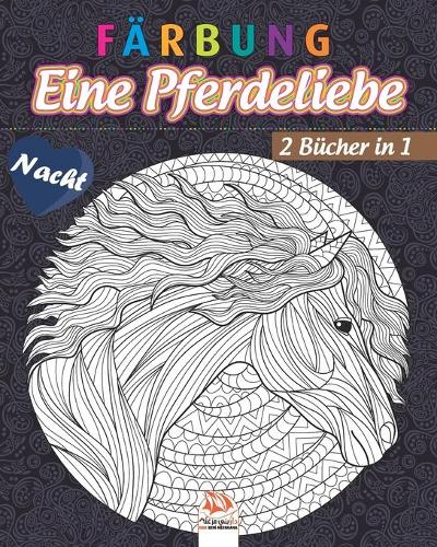Färbung - Eine Pferdeliebe - 2 Bücher in 1 - Nacht