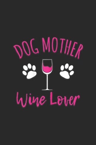 Dog Mother Wine Lover