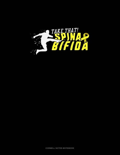 Take That Spina Bifida!: Cornell Notes Notebook(533 Cornell Notes Notebook)